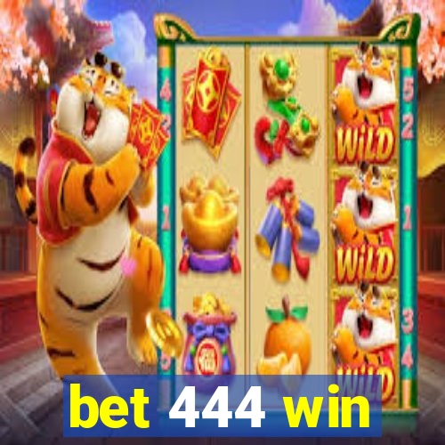 bet 444 win